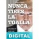 Nunca tires la toalla Donald J. Trump