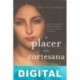 El placer de la cortesana Dora Levy Mossanen
