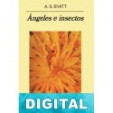 Ángeles e insectos A. S. Byatt