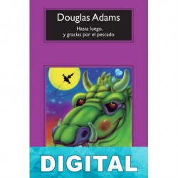Hasta luego, y gracias por el pescado Douglas Adams