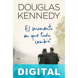 El momento en que todo cambió Douglas Kennedy