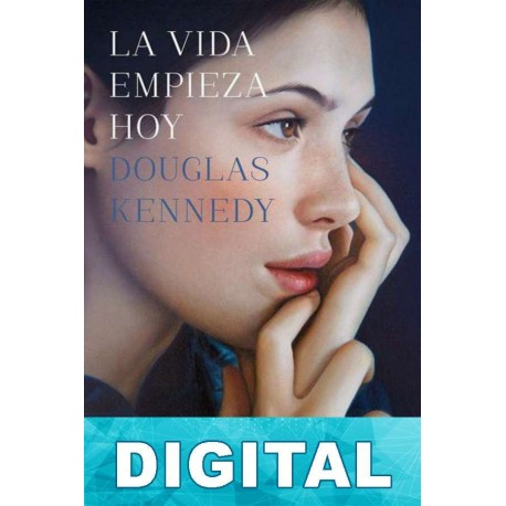 La vida empieza hoy Douglas Kennedy