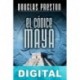 El códice maya Douglas Preston
