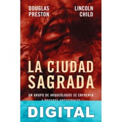 La ciudad sagrada Douglas Preston & Lincoln Child