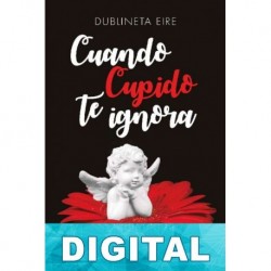 Cuando Cupido te ignora Dublineta Eire