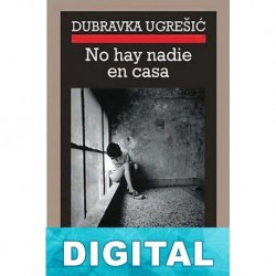 No hay nadie en casa Dubravka Ugreši?