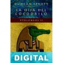 La hija del cocodrilo Duncan Sprott