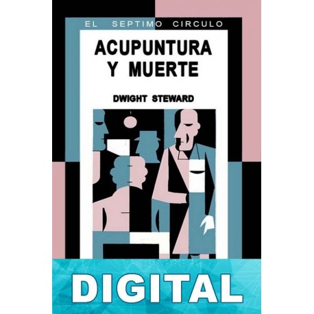 Acupuntura y muerte Dwight Steward