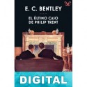 El último caso de Philip Trent E. C. Bentley