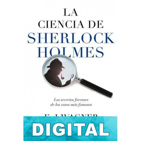 La ciencia de Sherlock Holmes E. J. Wagner
