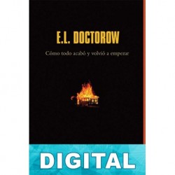 Cómo todo acabó y volvió a empezar E. L. Doctorow