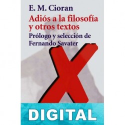 Adiós a la filosofía y otros textos E. M. Cioran