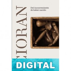 Del inconveniente de haber nacido E. M. Cioran