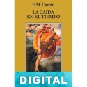 La caída en el tiempo E. M. Cioran