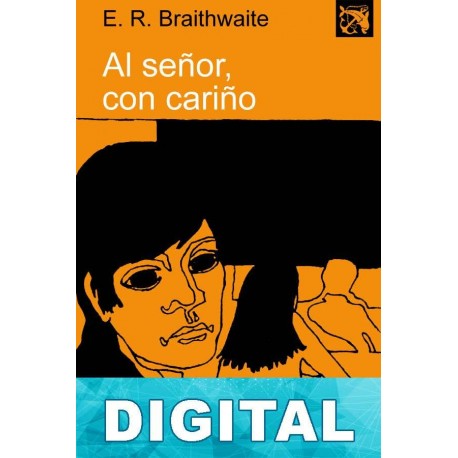 Al señor, con cariño E. R. Braithwaite