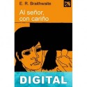 Al señor, con cariño E. R. Braithwaite