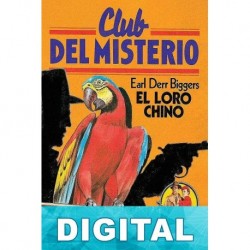 El loro chino (Ed. ilustrada) Earl Derr Biggers