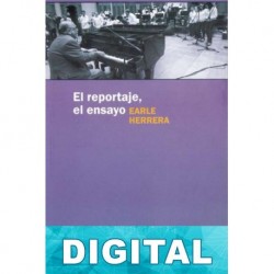 El reportaje, el ensayo Earle Herrera