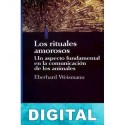 Los rituales amorosos Eberhard Weismann