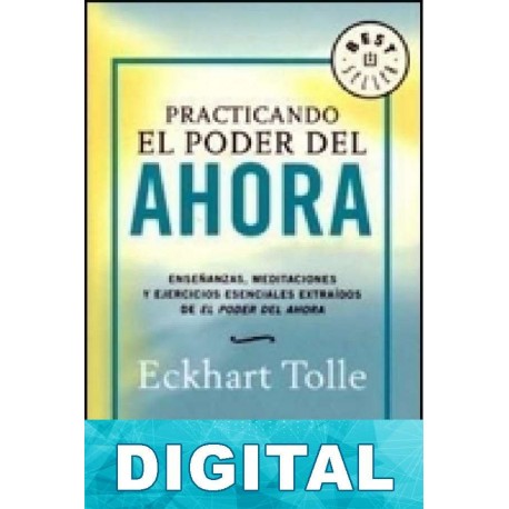 Practicando el poder del ahora Eckhart Tolle
