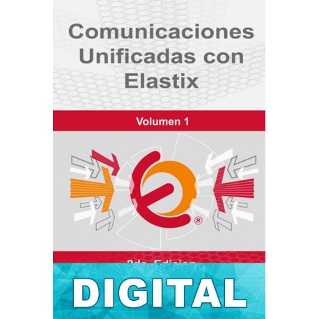 Comunicaciones unificadas con Elastix (Volumen 1) Edgar Landívar