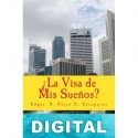 ¿La visa de mis sueños? Edgar R. Pérez C. Edrapecor
