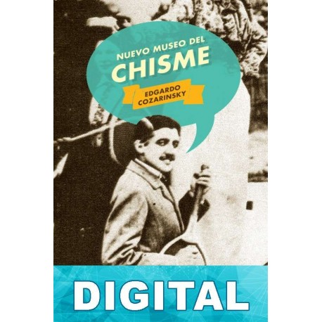 Nuevo museo del chisme Edgardo Cozarinsky