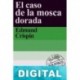 El caso de la mosca dorada Edmund Crispin