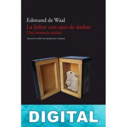 La liebre con ojos de ámbar Edmund de Waal