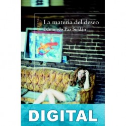 La materia del deseo Edmundo Paz Soldán