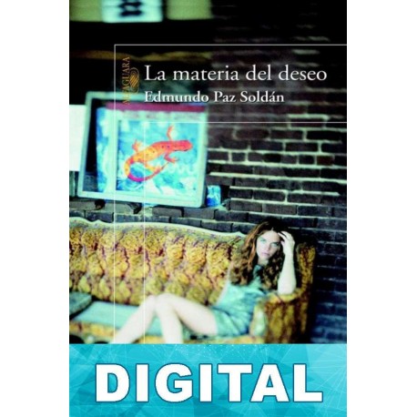 La materia del deseo Edmundo Paz Soldán
