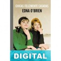 Chicas felizmente casadas Edna O’Brien