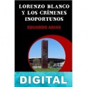 Lorenzo Blanco y los crí­menes inoportunos Eduardo Arias