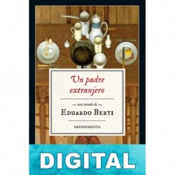 Un padre extranjero Eduardo Berti