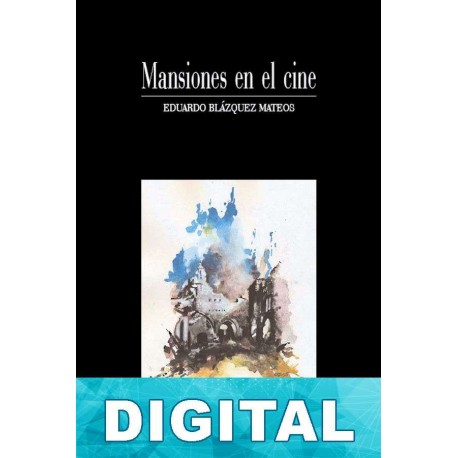 Mansiones en el cine Eduardo Blázquez Mateos