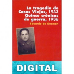 La tragedia de Casas Viejas, 1933 Quince crónicas de guerra, 1936 Eduardo de Guzmán