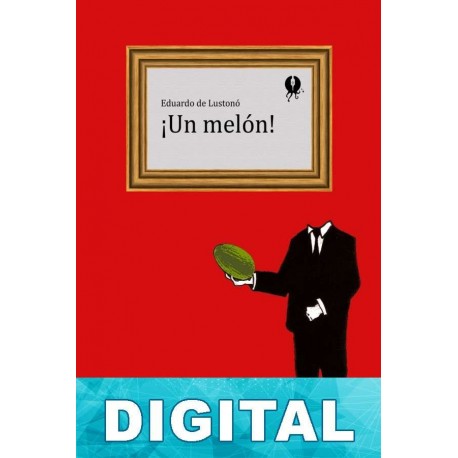 ¡Un melón! Eduardo de Lustonó