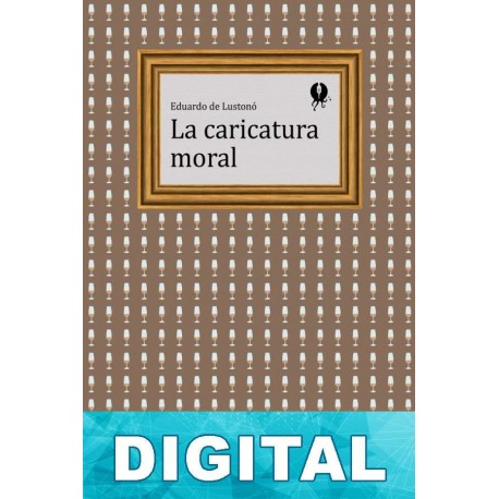 La caricatura moral Eduardo de Lustonó