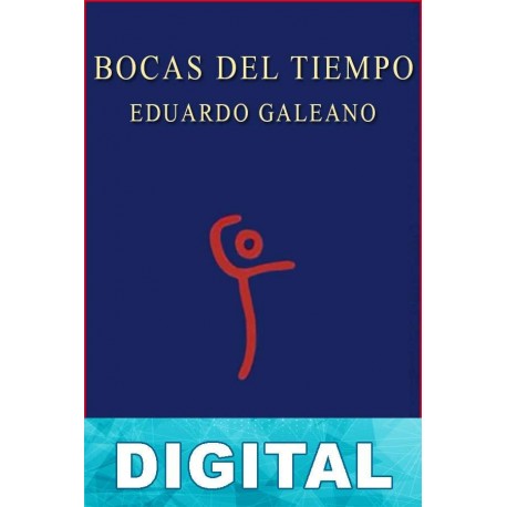 Bocas del tiempo Eduardo Galeano
