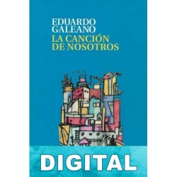 La canción de nosotros Eduardo Galeano