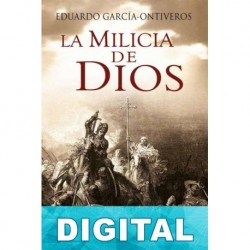 La milicia de Dios Eduardo García-Ontiveros Cerdeño