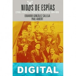 Nidos de espías Eduardo González Calleja & Paul Aubert