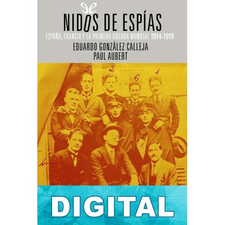 Nidos de espías Eduardo González Calleja & Paul Aubert