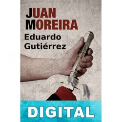 Juan Moreira Eduardo Gutiérrez