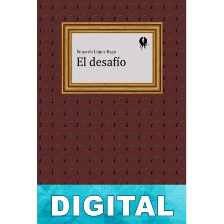 El desafío Eduardo López Bago
