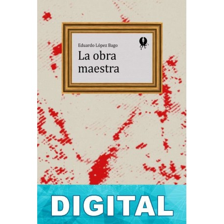 La obra maestra Eduardo López Bago