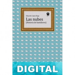 Las nubes (Historia de bastidores) Eduardo López Bago