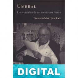 Umbral. Las verdades de un mentiroso ilustre Eduardo Martínez Rico