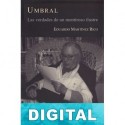 Umbral. Las verdades de un mentiroso ilustre Eduardo Martínez Rico