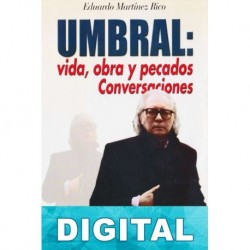 Umbral: vida, obra y pecados. Conversaciones Eduardo Martínez Rico